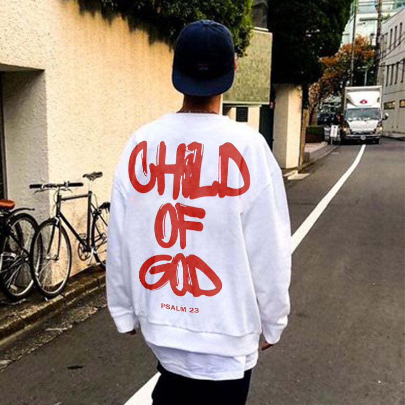 Child Of God Sweatshirt Be Up For Life
