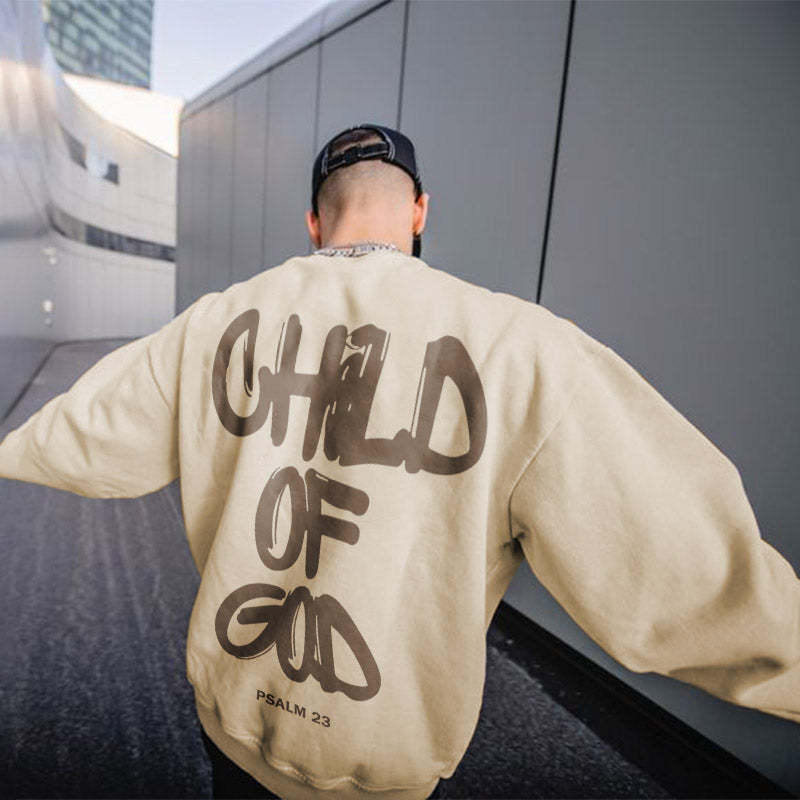 Child Of God Sweatshirt Be Up For Life