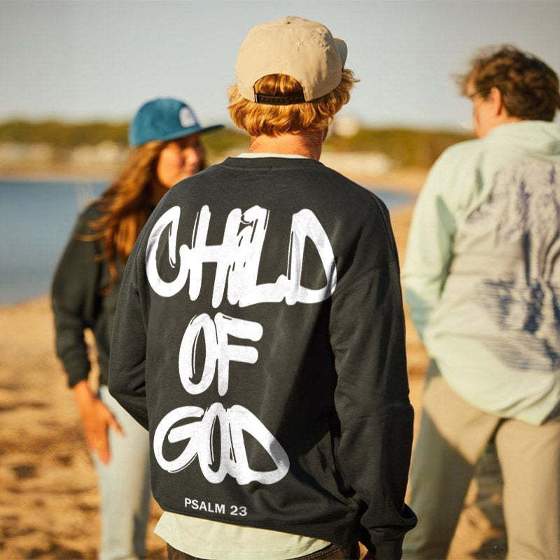 Child Of God Sweatshirt Be Up For Life