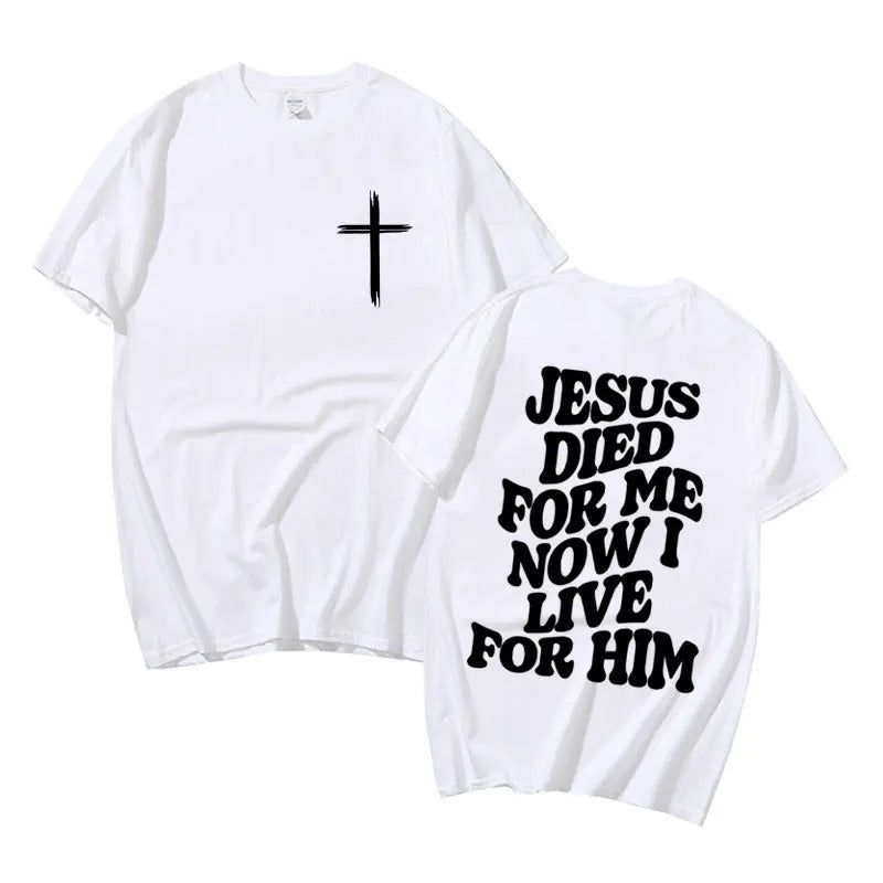 HE DIED FOR ME T SHIRT