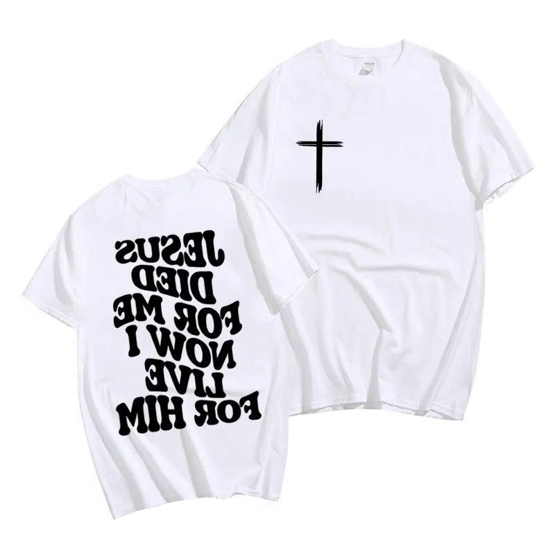 HE DIED FOR ME T SHIRT
