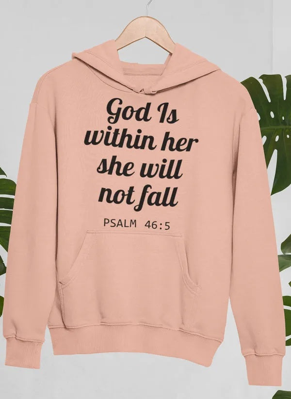 God Is Within Her, She Will Not Fall Hoodie Be Up For Life