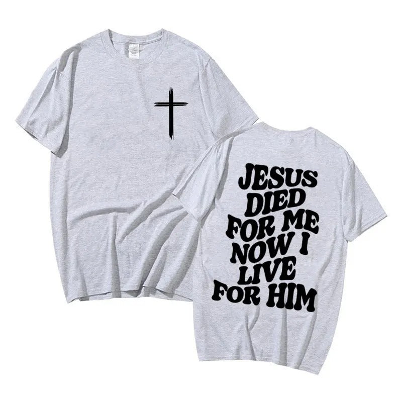 HE DIED FOR ME T SHIRT