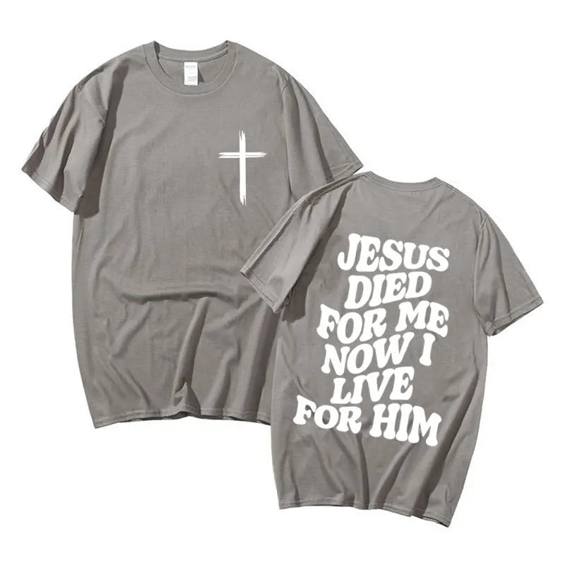 HE DIED FOR ME T SHIRT