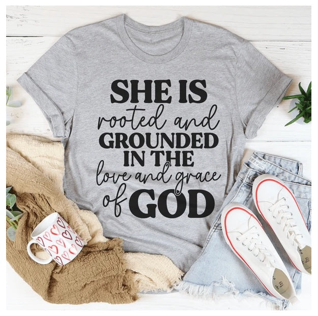 She Is Rooted And Grounded In The Love And Grace Of God T-Shirt BEUPFORLIFE.com