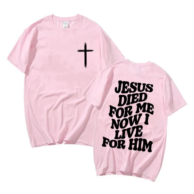 HE DIED FOR ME T SHIRT