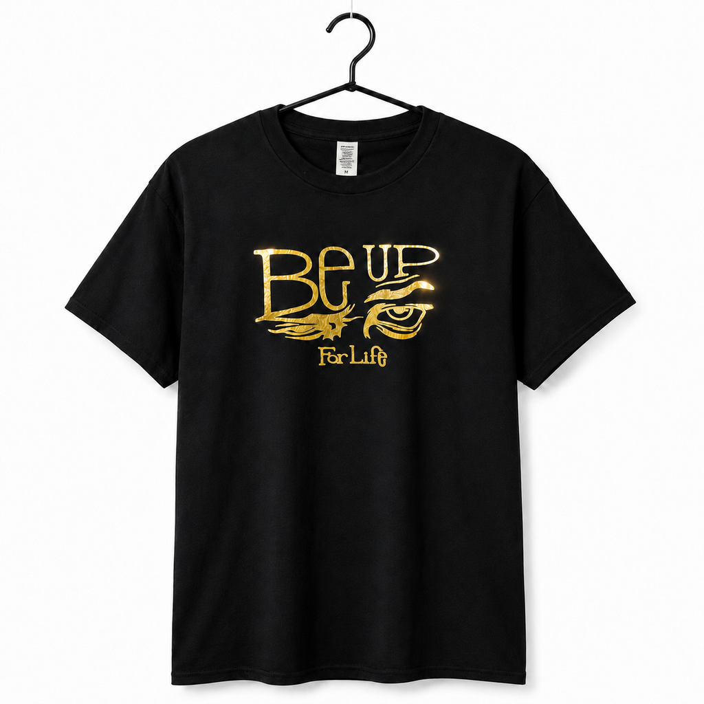 BE UP FOR LIFE Classic T-Shirt | Gold Foil + O.G. Logo