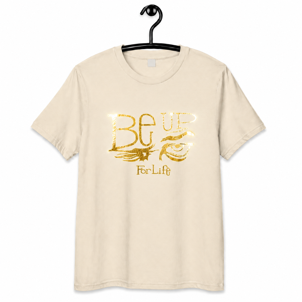 BE UP FOR LIFE Classic T-Shirt | Gold Foil + O.G. Logo