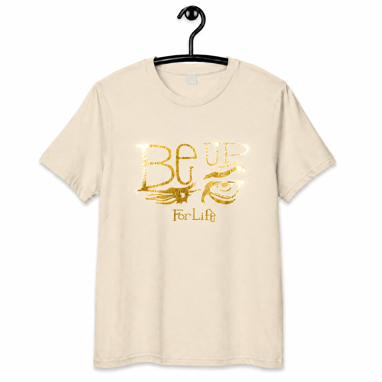 BE UP FOR LIFE Classic T-Shirt | Gold Foil + O.G. Logo