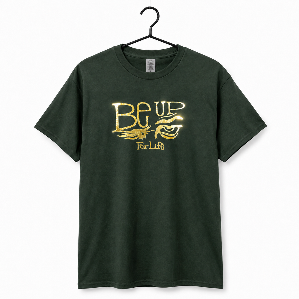 BE UP FOR LIFE Classic T-Shirt | Gold Foil + O.G. Logo