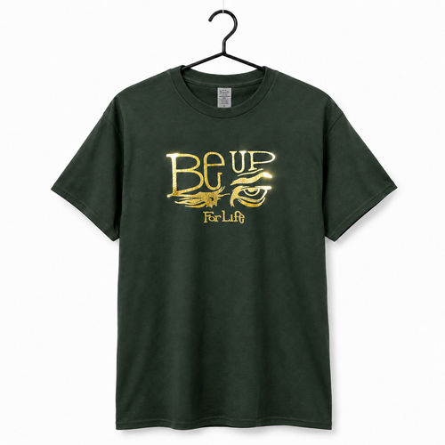 BE UP FOR LIFE Classic T-Shirt | Gold Foil + O.G. Logo