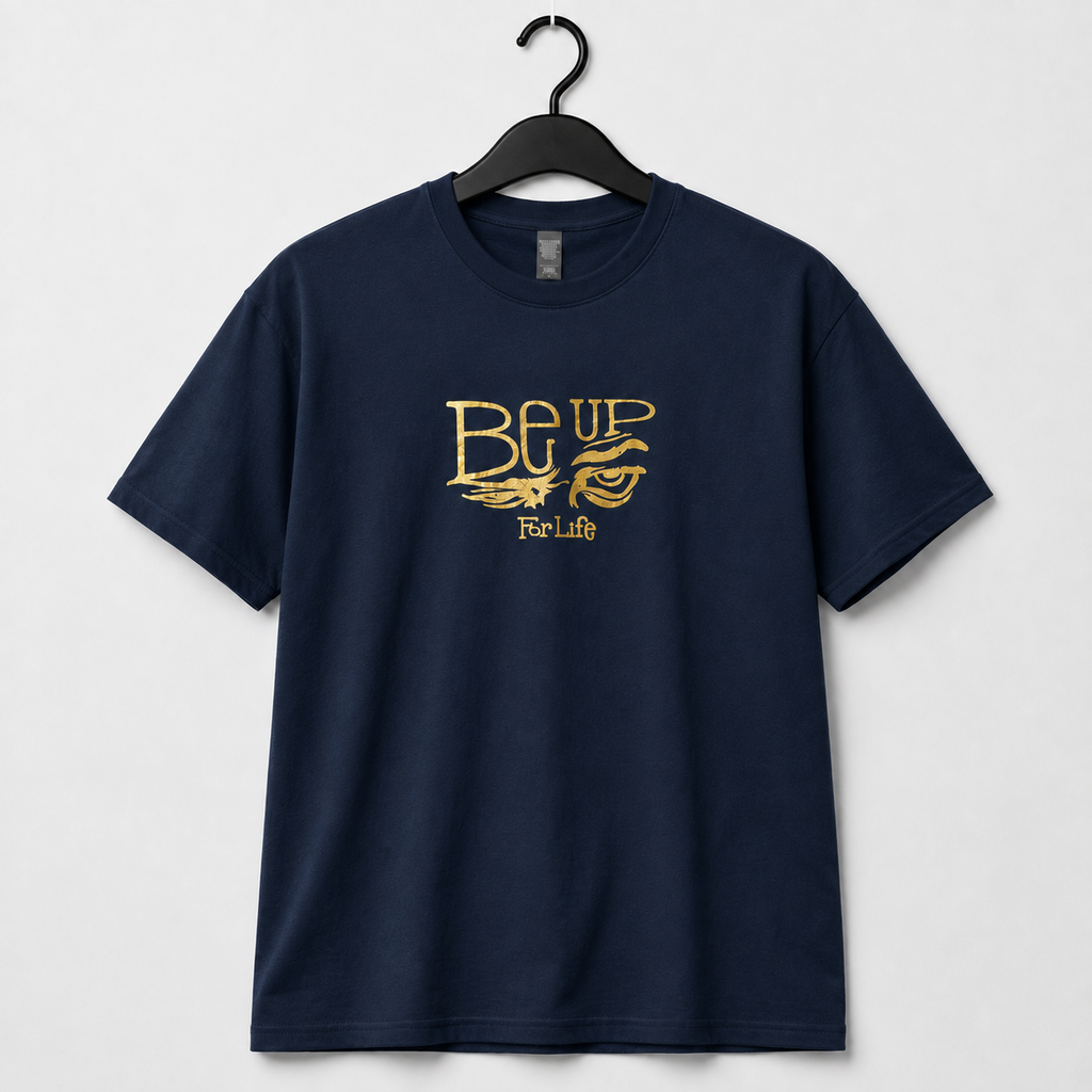 BE UP FOR LIFE Classic T-Shirt | Gold Foil + O.G. Logo