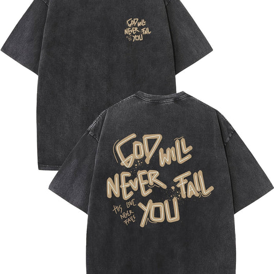 GOD WILL NEVER FAIL YOU T-shirt BEUPFORLIFE.com