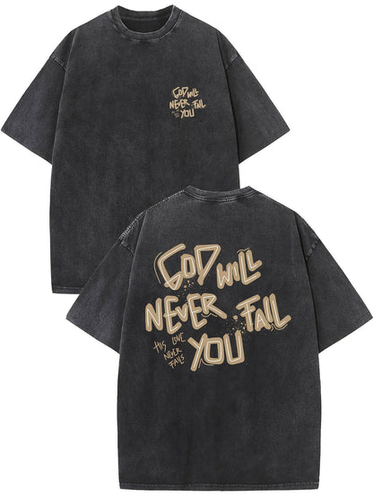GOD WILL NEVER FAIL YOU T-shirt BEUPFORLIFE.com