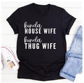 Kinda House Wife Kinda Thug Wife T-Shirt Be Up For Life