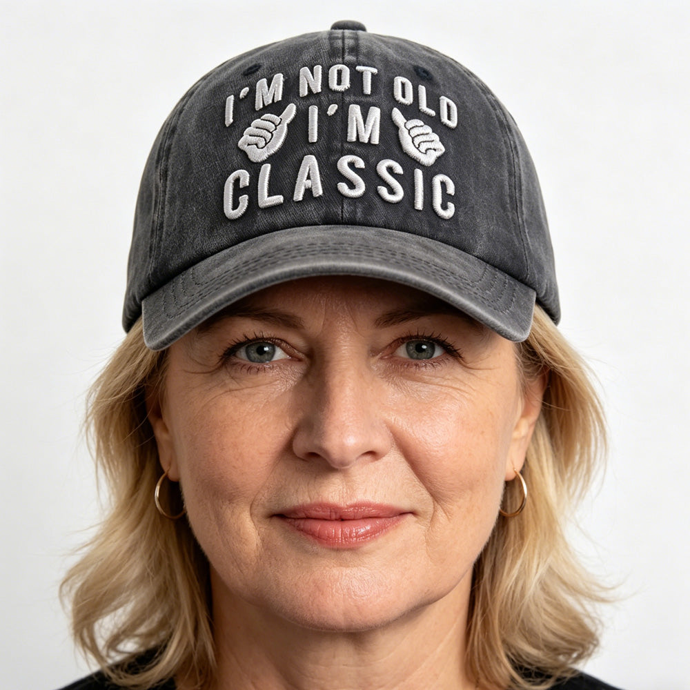 I'm Not Old, I'm Classic Baseball Cap