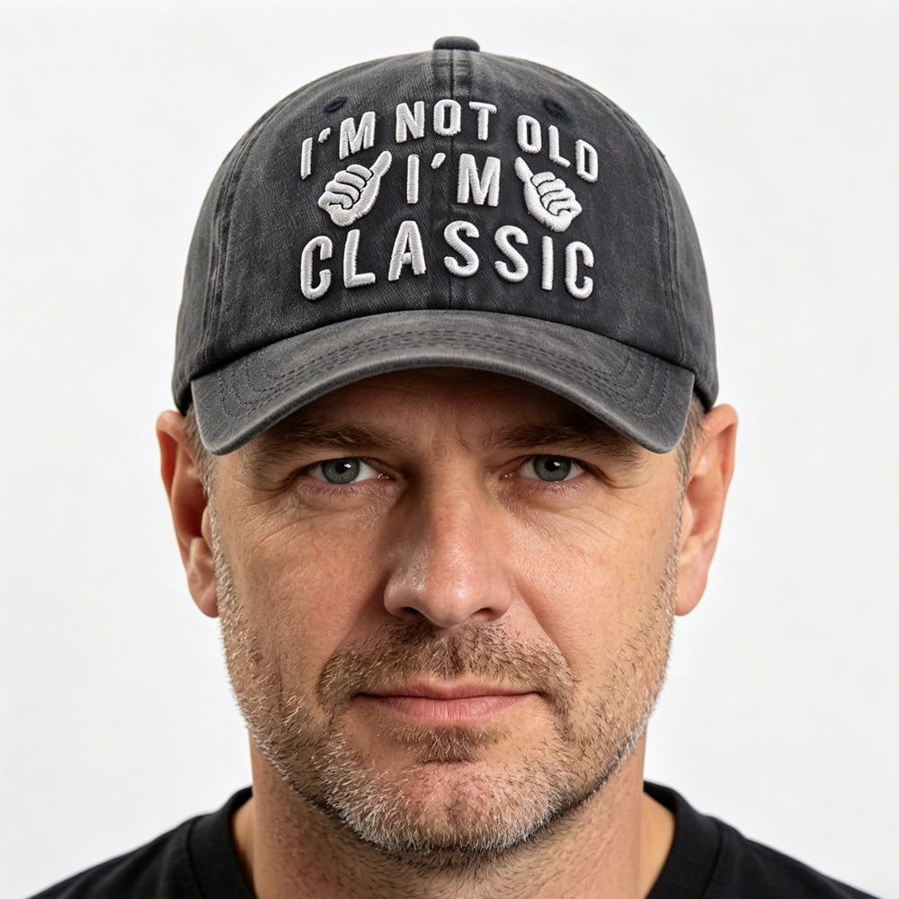 I'm Not Old, I'm Classic Baseball Cap
