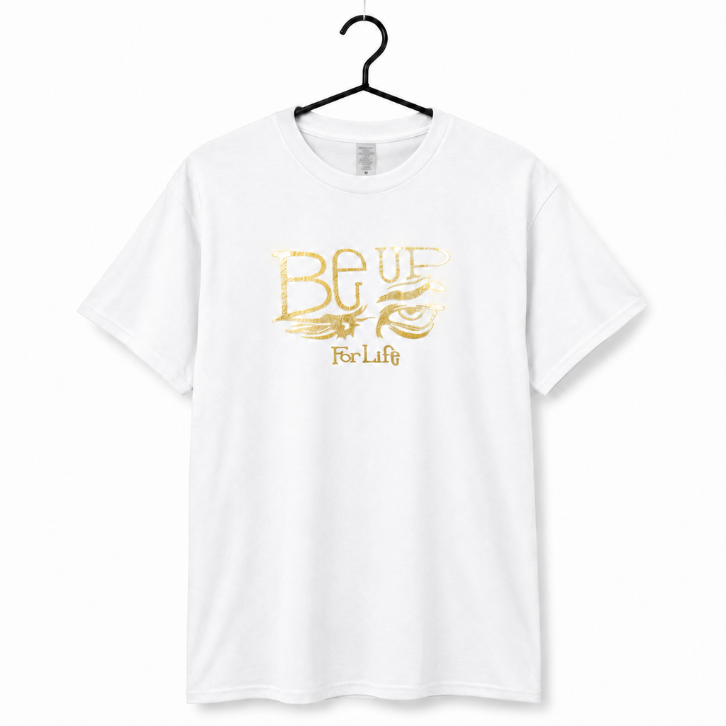 BE UP FOR LIFE Classic T-Shirt | Gold Foil + O.G. Logo