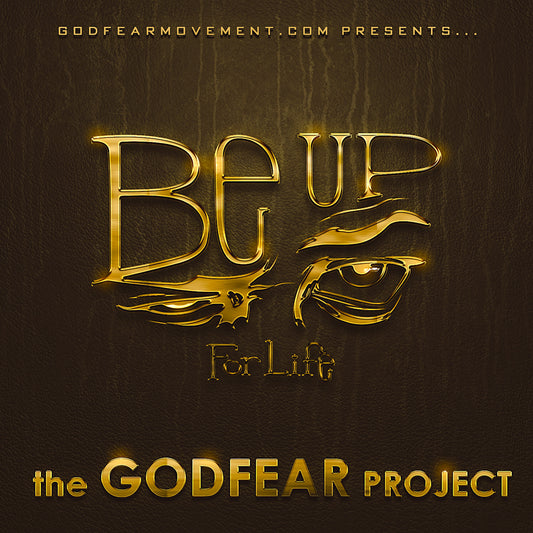 The GODFEAR Project Part 2 (Digital Download) Listen to full project here! - BEUPFORLIFE.com